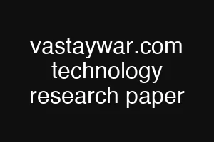 vastaywar.com technology research paper